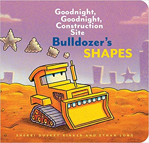 Bulldozers Shapes: Goodnight Goodnight Construction Site