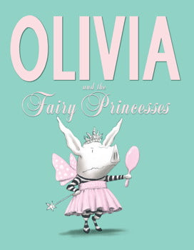 Olivia and the Fairy Princess - Mumzie's Children